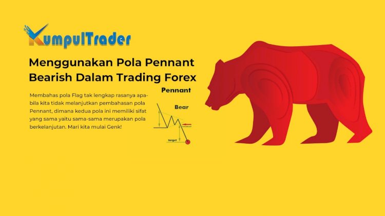 Menggunakan Pola Pennant Bearish Dalam Trading Forex